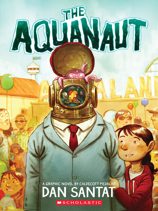 Title details for The Aquanaut by Dan Santat - Available